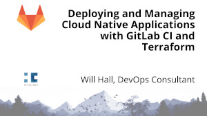 Deploying and Managing Cloud Native Applications with GitLab and Terraform